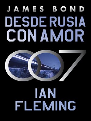 cover image of Desde Rusia con amor (James Bond, agente 007 5)